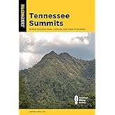 Tennessee Summits: 45 Best Mountain Hikes, Lookouts, and Views in the State (Falcon Guides)