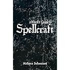 A Witch's Guide to Spellcraft