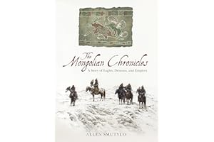 The Mongolian Chronicles: A Story of Eagles, Demons, and Empires