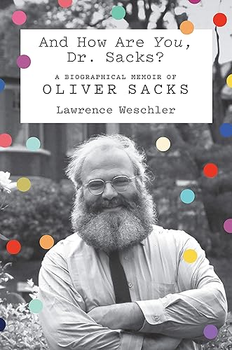 Download And How Are You, Dr. Sacks?: A Biographical Memoir of Oliver Sacks PDF