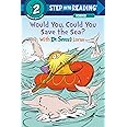 Would You, Could You Save the Sea? With Dr. Seuss's Lorax (Step into Reading)