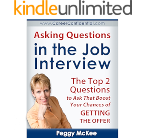 Amazon Com Asking Questions In The Job Interview The Top 2 Questions To Ask That Boost Your Chances Of Getting The Offer Ebook Mckee Peggy Kindle Store
