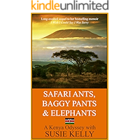 Safari Ants, Baggy Pants And Elephants: A Kenyan Odyssey book cover Safari Ants, Baggy Pants And Elephants: A Kenyan Odyssey book cover