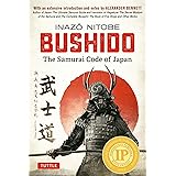 Bushido: The Samurai Code of Japan: With an Extensive Introduction and Notes by Alexander Bennett