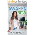 Awaken Now: Transform Your Body, Brain, and Brilliance with the Power of Health by Design
