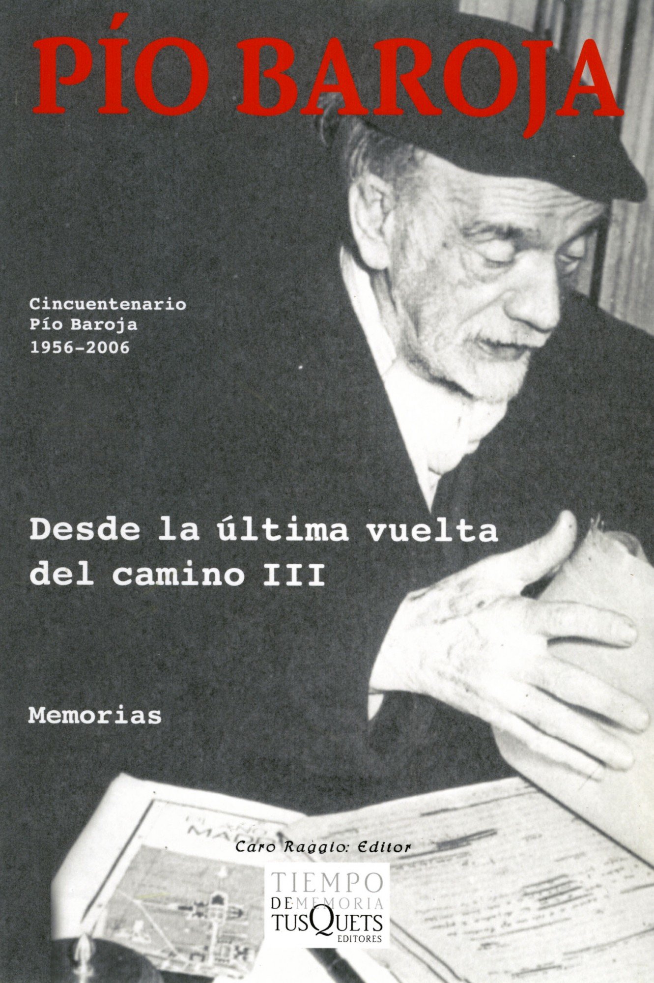 Desde La Ultima Vuelta Del Camino Iii Tiempo De Memoria Baroja Pio Amazon Es Libros