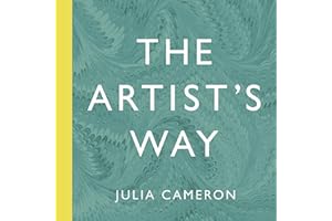 The Artist's Way: A Spiritual Path to Higher Creativity