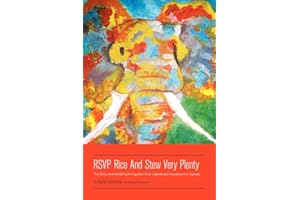 RSVP Rice and Stew Very Plenty: The Story of an Ismaili Girl's Expulsion from Uganda and Acceptance in Canada