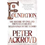 Foundation: The History of England from Its Earliest Beginnings to the Tudors (The History of England, 1)