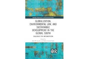 Globalization, Environmental Law, and Sustainable Development in the Global South: Challenges for Implementation (Routledge E