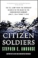 Citizen Soldiers: The U. S. Army from the Normandy Beaches to the Bulge to the Surrender of Germany