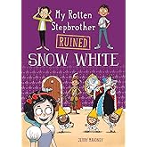 My Rotten Stepbrother Ruined Snow White (My Rotten Stepbrother Ruined Fairy Tales)