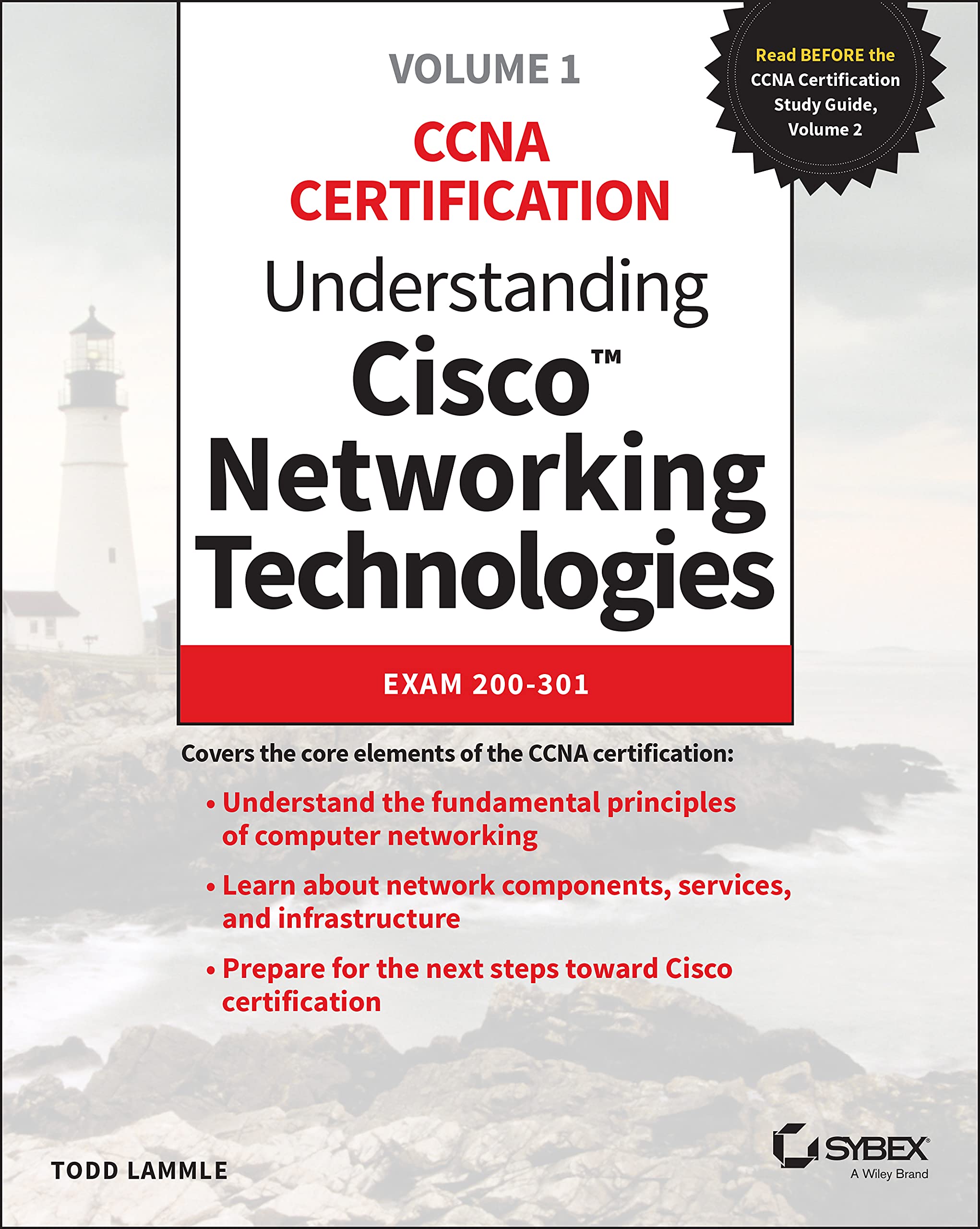 Understanding Cisco Networking Technologies, Volume 1: Exam 200-301 (CCNA Certification, 1)