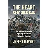 The Heart of Hell: The Soldiers' Struggle for Spotsylvania's Bloody Angle (Civil War America)