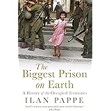 The Biggest Prison on Earth: A History of the Occupied Territories