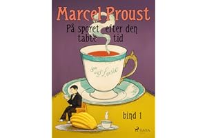 På sporet efter den tabte tid 1: Swanns verden (Danish Edition)