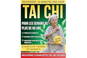 Tai Chi Pour Les Seniors De Plus De 60 Ans: Programme illustré de 28 jours avec exercices sur chaise et debout — 10 minutes p