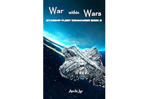 War Within Wars (Starship Fleet Commander Book 9)