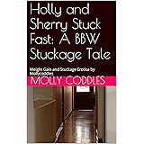 Holly and Sherry Stuck Fast: A BBW Stuckage Tale: Weight Gain and Stuckage Erotica by Mollycoddles
