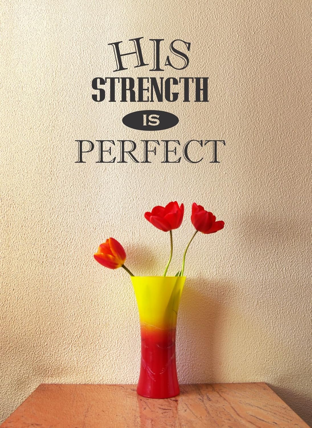 His strength is perfect Vinyl Wall Decals Quotes Sayings