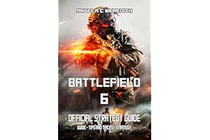 BATTLEFIELD 6 OFFICIAL STRATEGY GUIDE (October 10): Guide - tips and tricks - strategy