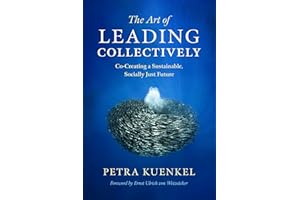 The Art of Leading Collectively: Co-Creating a Sustainable, Socially Just Future