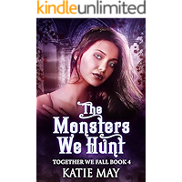 The Monsters We Hunt (Together We Fall Book 4) book cover The Monsters We Hunt (Together We Fall Book 4) book cover