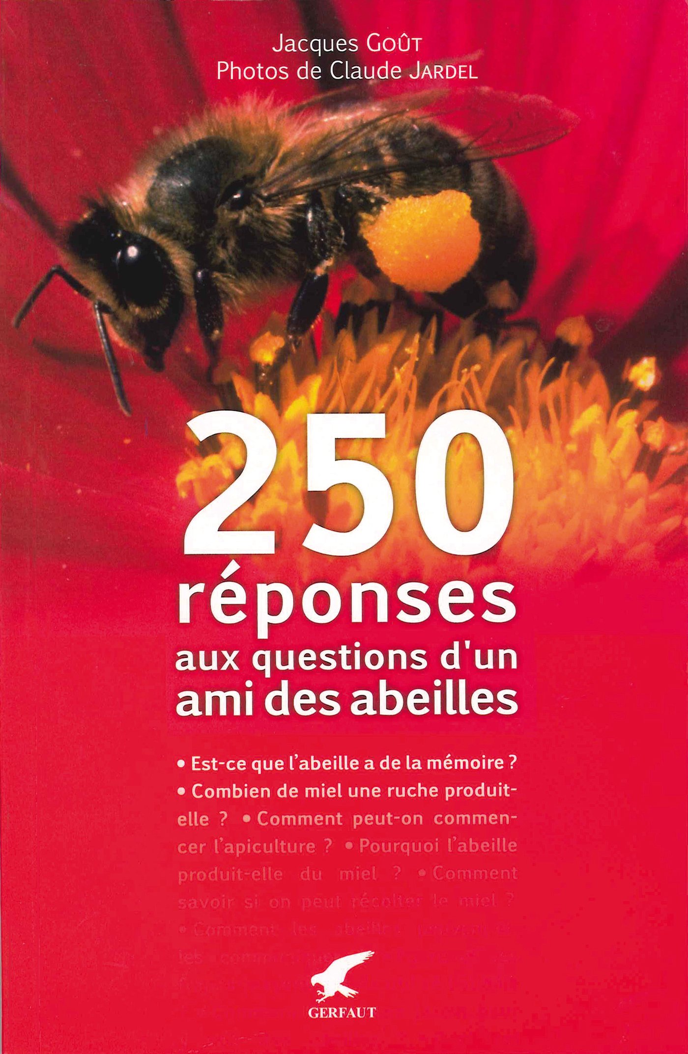 Amazon Fr 250 Reponses Aux Questions D Un Ami Des Abeilles Gout Jacques Jardel Claude Livres