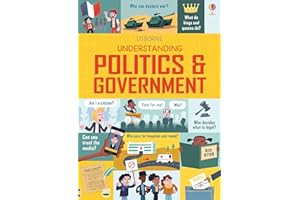 Understanding Politics and Government: An Illustrated Nonfiction Guide to Voting, Rights, and World Issues for Children (Ages 10-13)