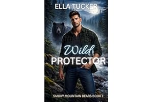 Wild Protector: A Smoky Mountains Bear Shifter Romance (Smoky Mountain Bears Book 1)