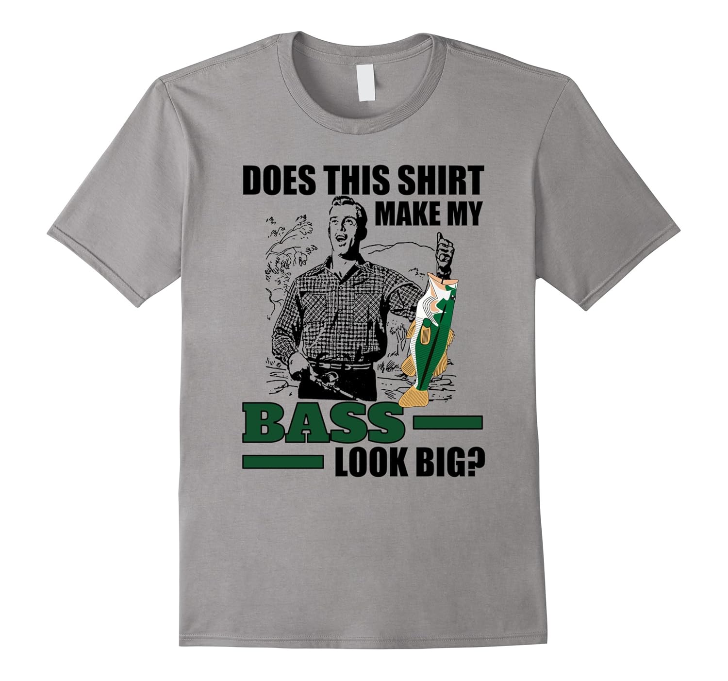 Bass Fishing Shirt - Does This Shirt Make My Bass Look Big-Rose