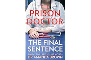 The Prison Doctor: True stories from inside a foreign national prison from the Sunday Times best-selling author