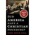 Did America Have a Christian Founding?: Separating Modern Myth from Historical Truth