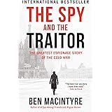 The Spy and the Traitor: The Greatest Espionage Story of the Cold War