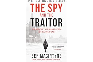 The Spy and the Traitor: The Greatest Espionage Story of the Cold War