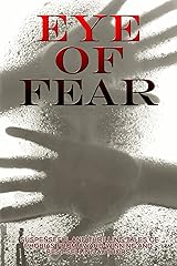 Eye of Fear: A Horror Anthology Kindle Edition