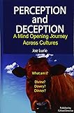 Perception and Deception: A Mind-Opening Journey Across Cultures