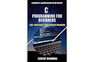 C Programming for Beginners: Learn C Programming in 18 Days
