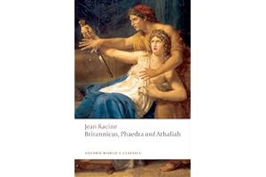 Britannicus, Phaedra, Athaliah (Oxford World's Classics)