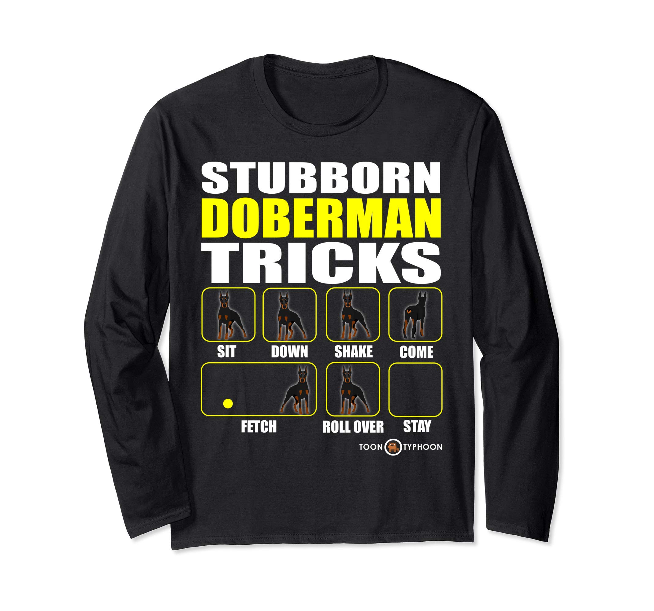Smile Raising Stubborn Doberman Tricks Long Sleeve T-Shirt