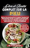 Le livre de recettes complet sur la PKU: Recettes