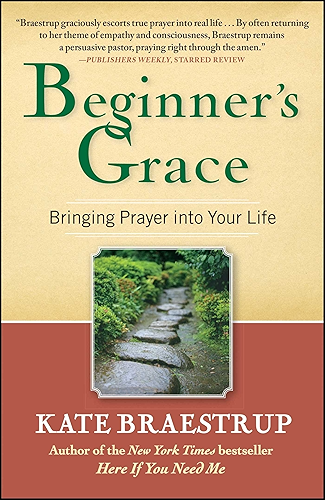 Download Beginner's Grace: Bringing Prayer to Life (English Edition) PDF