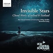 Invisible Stars: Choral Works of Ireland & Scotland