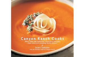 Canyon Ranch Cooks: More Than 200 Delicious, Innovative Recipes from America's Leading Health Resort