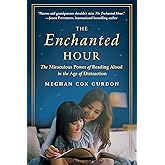 The Enchanted Hour: The Miraculous Power of Reading Aloud in the Age of Distraction