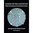 Makers of the Microchip: A Documentary History of Fairchild ...