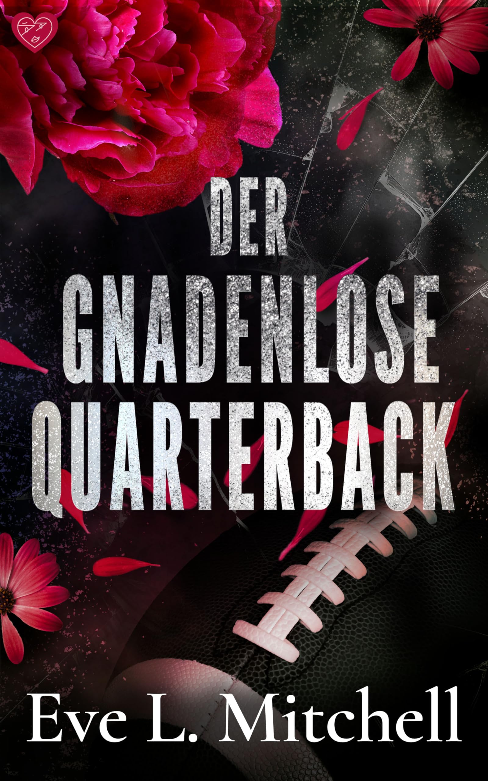Der gnadenlose Quarterback: Eine heiße College-Football-Romanze (Ruthless Devils 1)