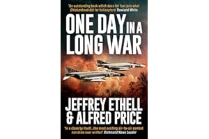One Day in a Long War: The Greatest Battle of the Vietnam Air War (The Air Combat Trilogy Book 2)