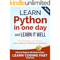 Python (2nd Edition): Learn Python in One Day and Learn It Well. Python for Beginners with Hands-on Project. (Learn Coding Fast with Hands-On Project Book 1)