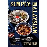 Simply Malaysian: Everyday Dishes to Cook at Home